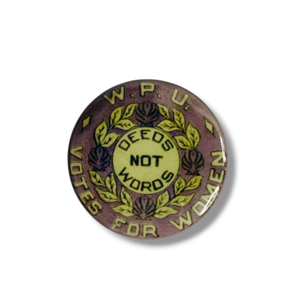 Reproduction WPU Button Pin 1.5" Deeds Not Words Votes for Women